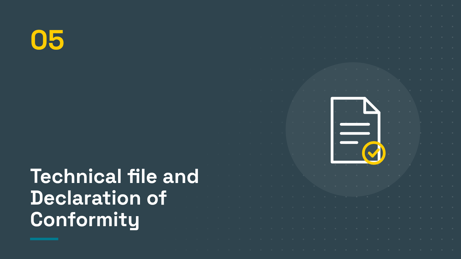 Step 05: technical file and Declaration of Conformity
